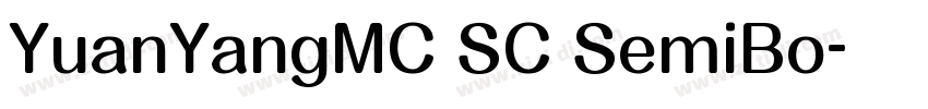YuanYangMC SC SemiBo字体转换 YuanYangMC SC SemiBo字体转换